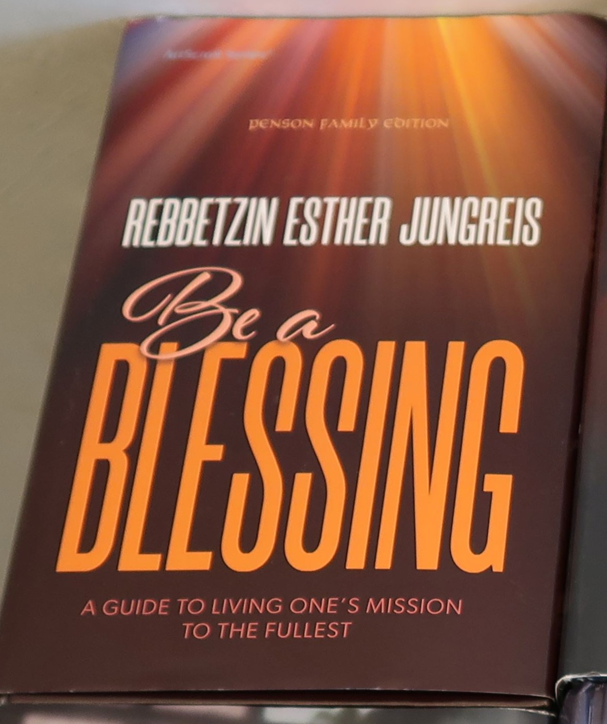 Be a Blessing by Rebbetzin Esther Jungreis